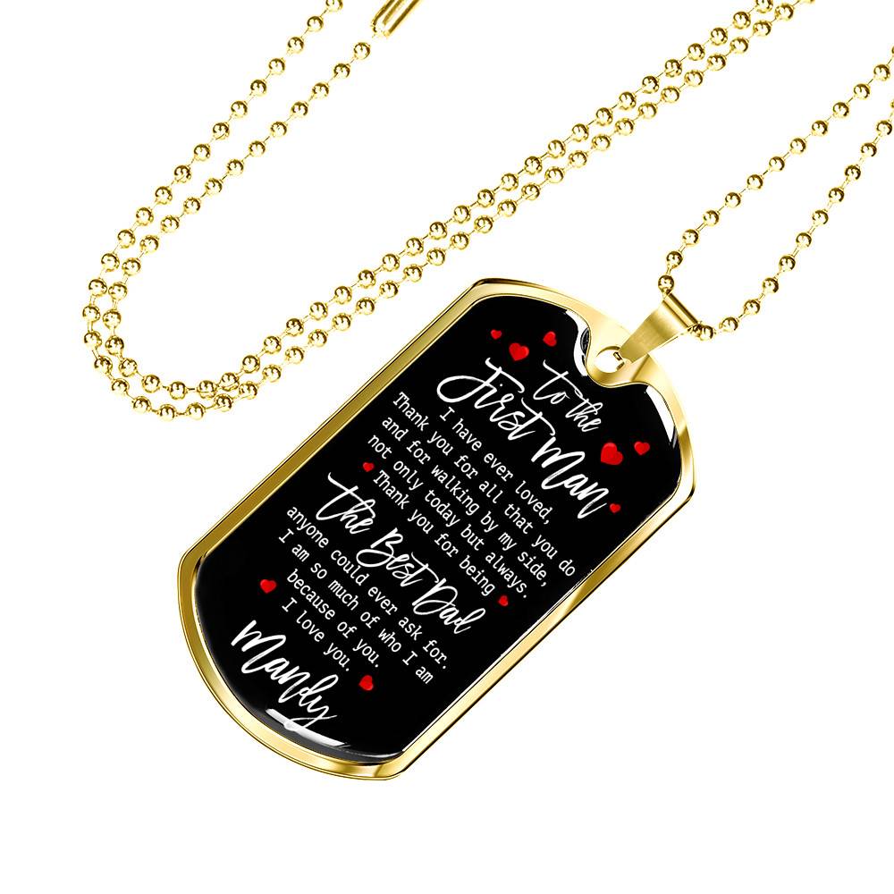 Personalized To The First Man I Have Ever Loved Dad Dog Tag Pendant Necklace Personalized To The First Man I Have Ever Loved Dad Dog Tag Pendant Necklace