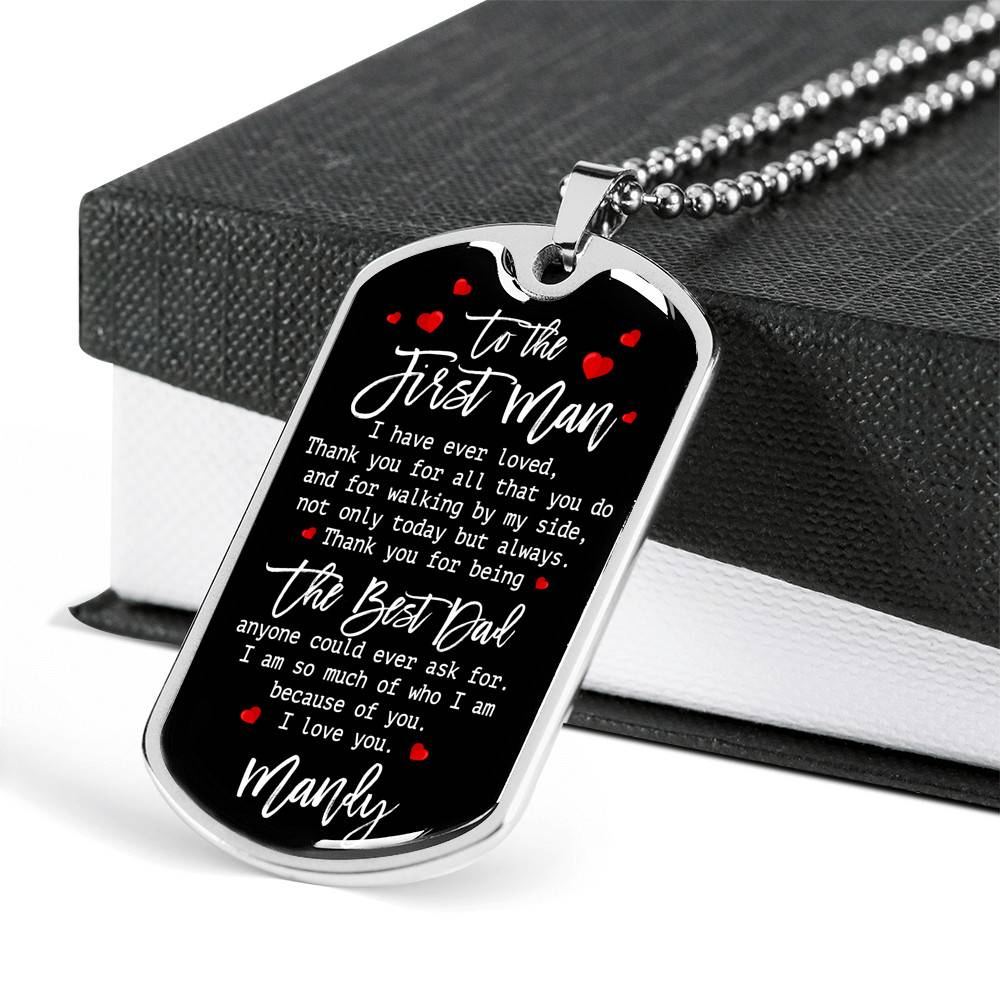 Personalized To The First Man I Have Ever Loved Dad Dog Tag Pendant Necklace Personalized To The First Man I Have Ever Loved Dad Dog Tag Pendant Necklace