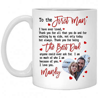 Personalized Photo To The First Man, White, 11 oz. White Mug