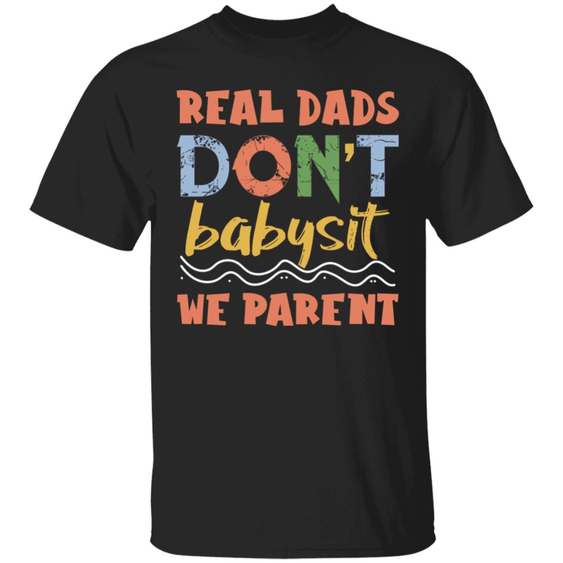 Real Dads Tshirt, Black, Unisex T-Shirt