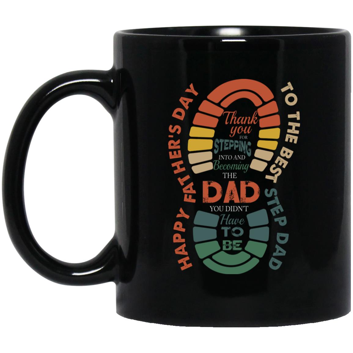 Step dad mug, Black, 11 oz. Black Mug Step dad mug, Black, 11 oz. Black Mug