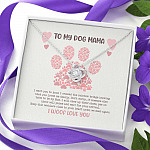 To My Dog Mama I Woof Love You Love Knot Pendant Necklaces - Missing Dog Gift