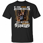 If You Kick Me When I Am DowT-Shirt, Black, Unisex T-Shirt