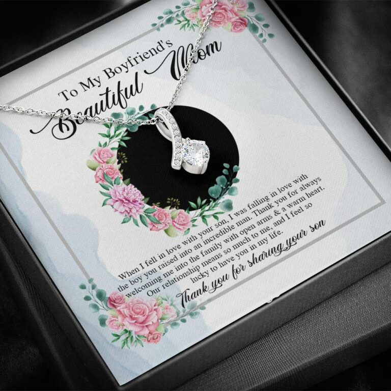 To My Boyfriend's Beautiful Mom Thank You For Sharing Your Son Alluring Beauty Necklace