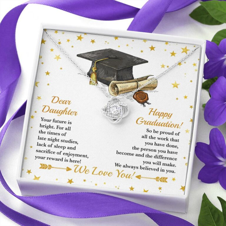 Dear Daughter Your Future Is Bright Happy Graduation We Always Believed In You Love Knot Necklace