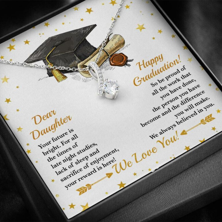 Dear Daughter Your Future Is Bright Happy Graduation We Always Believed In You Alluring Beauty Necklace