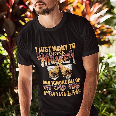 Alternative view of I Just Want To Drink Whiskey And Ignore All Of My Old Man Problem T-shirt