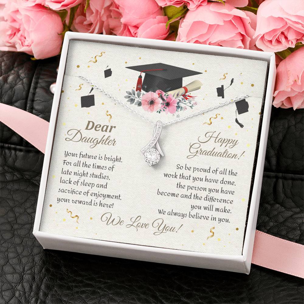Graduation Dear Daughter Your Future Is Bright For All The Times Senior Alluring Beauty Necklace