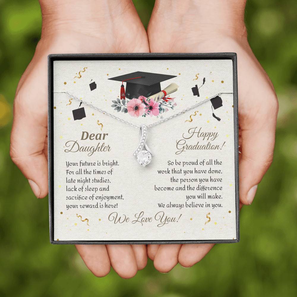 Graduation Dear Daughter Your Future Is Bright For All The Times Senior Alluring Beauty Necklace