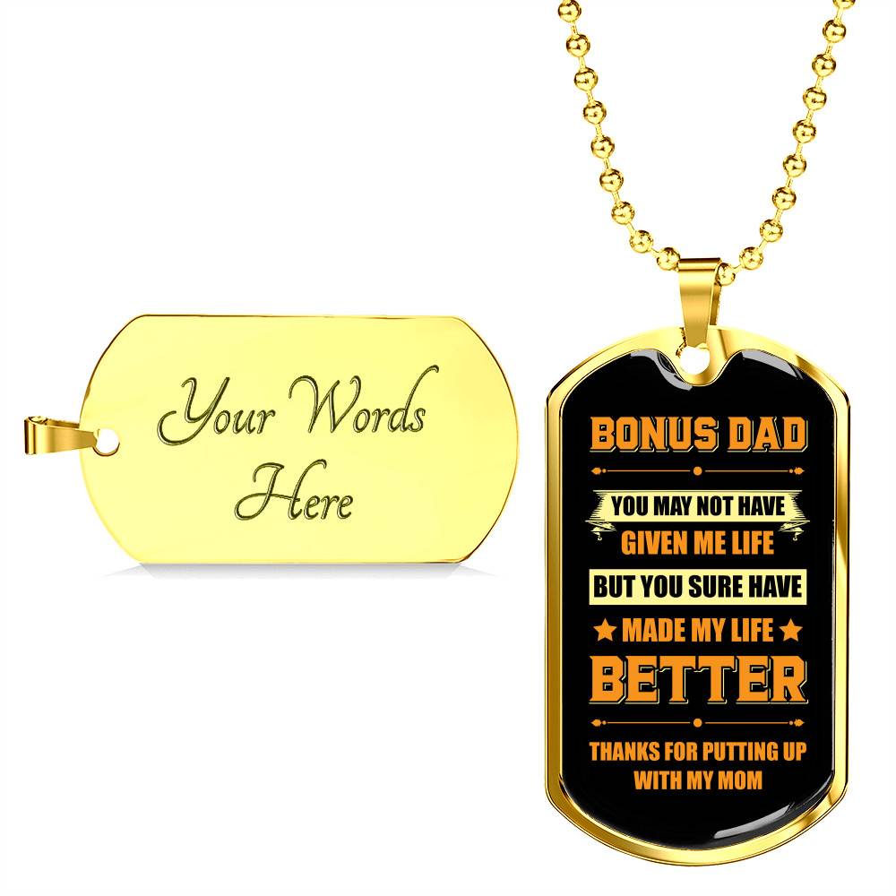 Bonus Dad You May Not Have Given Me Life Thanks For Putting Up With My Mom Dog Tag Pendant Necklace Bonus Dad You May Not Have Given Me Life Thanks For Putting Up With My Mom Dog Tag Pendant Necklace