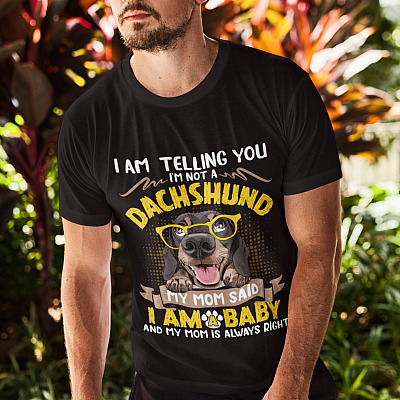 Alternative view of Dachshund Lover Gift I'm Telling You I'm Not a Dachshund My Mom Said I'm a Baby T-Shirt - V-Neck Tee