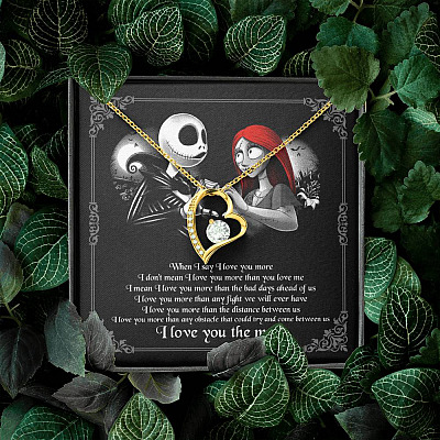 When I Say I Love You More I Love You The Most Jack Sally Forever Love Pendant Necklace