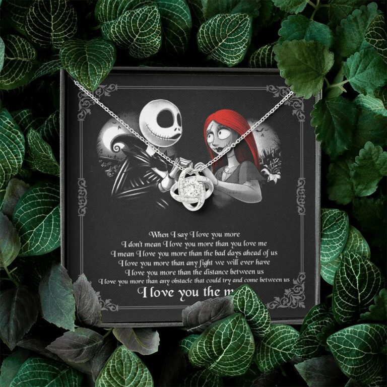 When I Say I Love You More I Love You The Most Jack Sally Love Knot Necklace