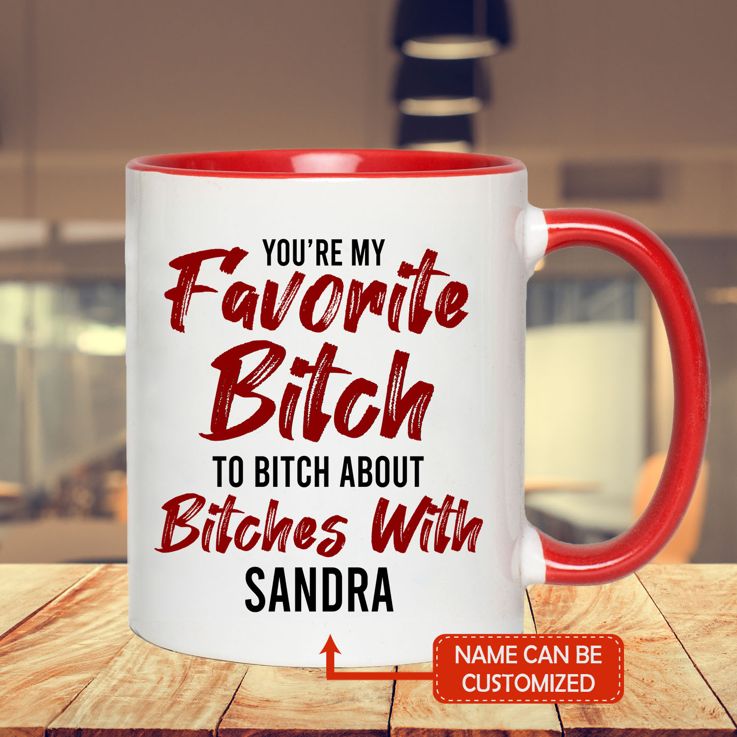 7VT. You're My Favorite Bitch accent mug mk1