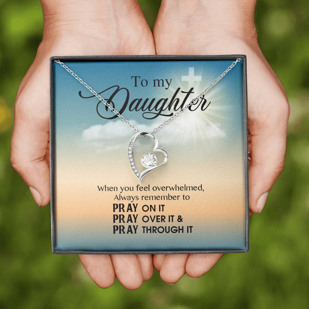 to My Daughter When You Feel Overwhelmed Pray on It Pray Over It Forever Love Pendant Necklace
