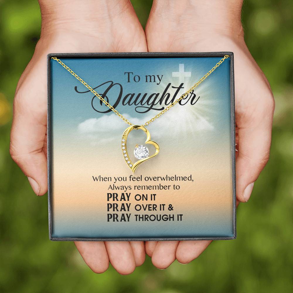 to My Daughter When You Feel Overwhelmed Pray on It Pray Over It Forever Love Pendant Necklace
