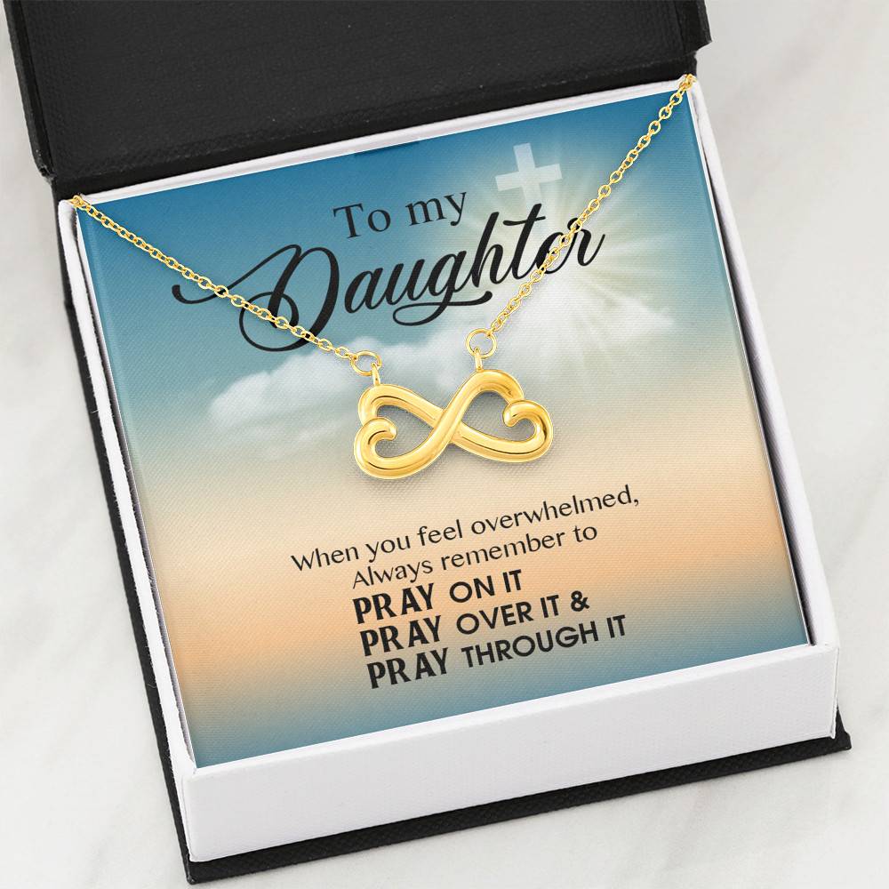 to My Daughter When You Feel Overwhelmed Pray on It Pray Over It Infinity Heart Pendant Necklace to My Daughter When You Feel Overwhelmed Pray on It Pray Over It Infinity Heart Pendant Necklace