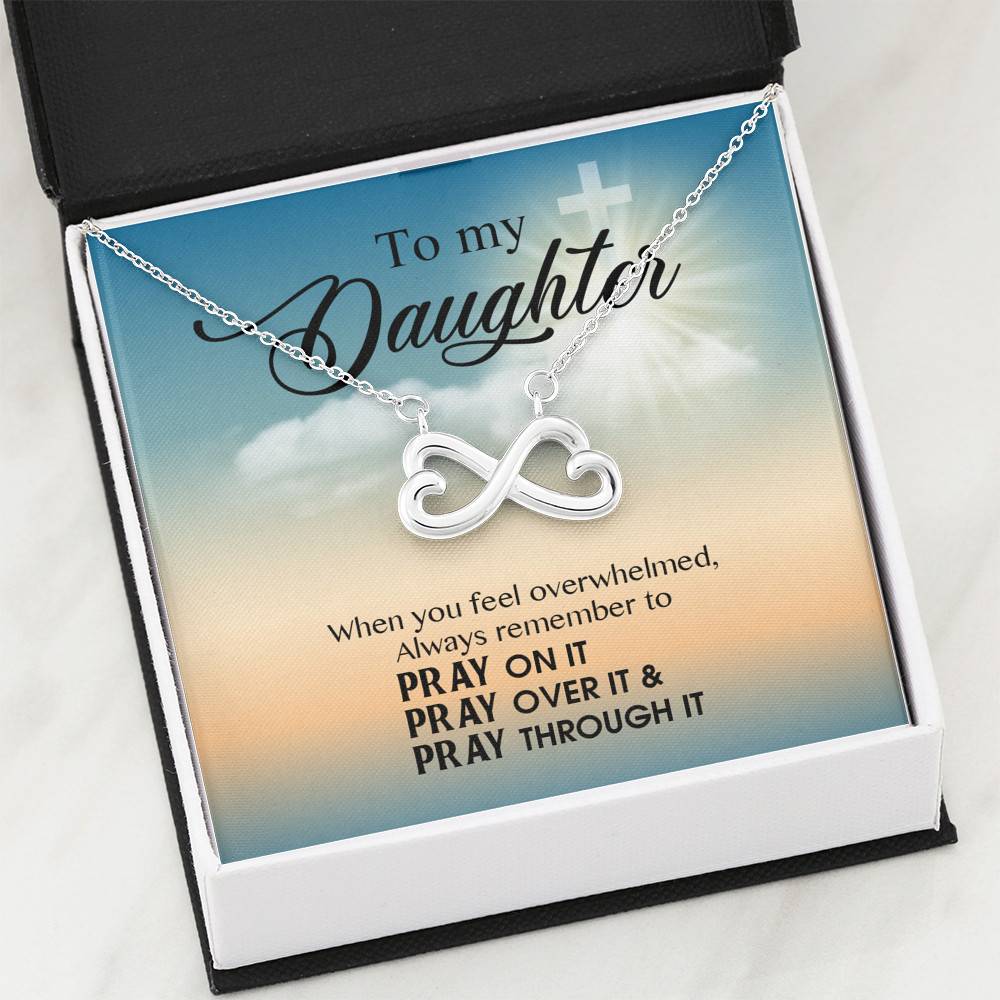 to My Daughter When You Feel Overwhelmed Pray on It Pray Over It Infinity Heart Pendant Necklace to My Daughter When You Feel Overwhelmed Pray on It Pray Over It Infinity Heart Pendant Necklace