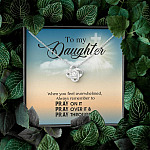 to My Daughter When You Feel Overwhelmed Pray on It Pray Over It Love Knot Pendant Necklace