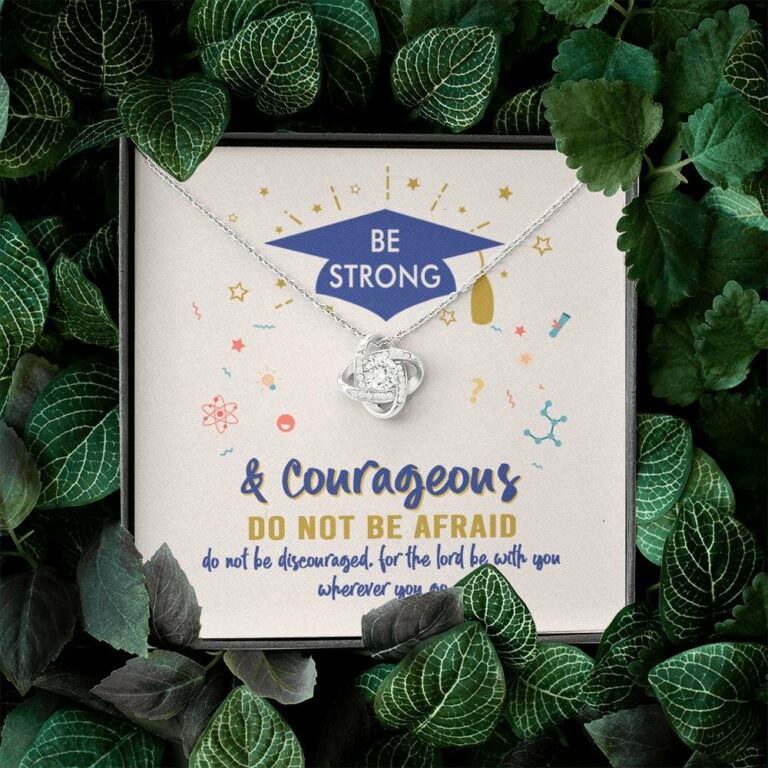 Graduation Gift Necklace Be Strong and Courageous Do Not Be Afraid Love Knot Pendant Necklace