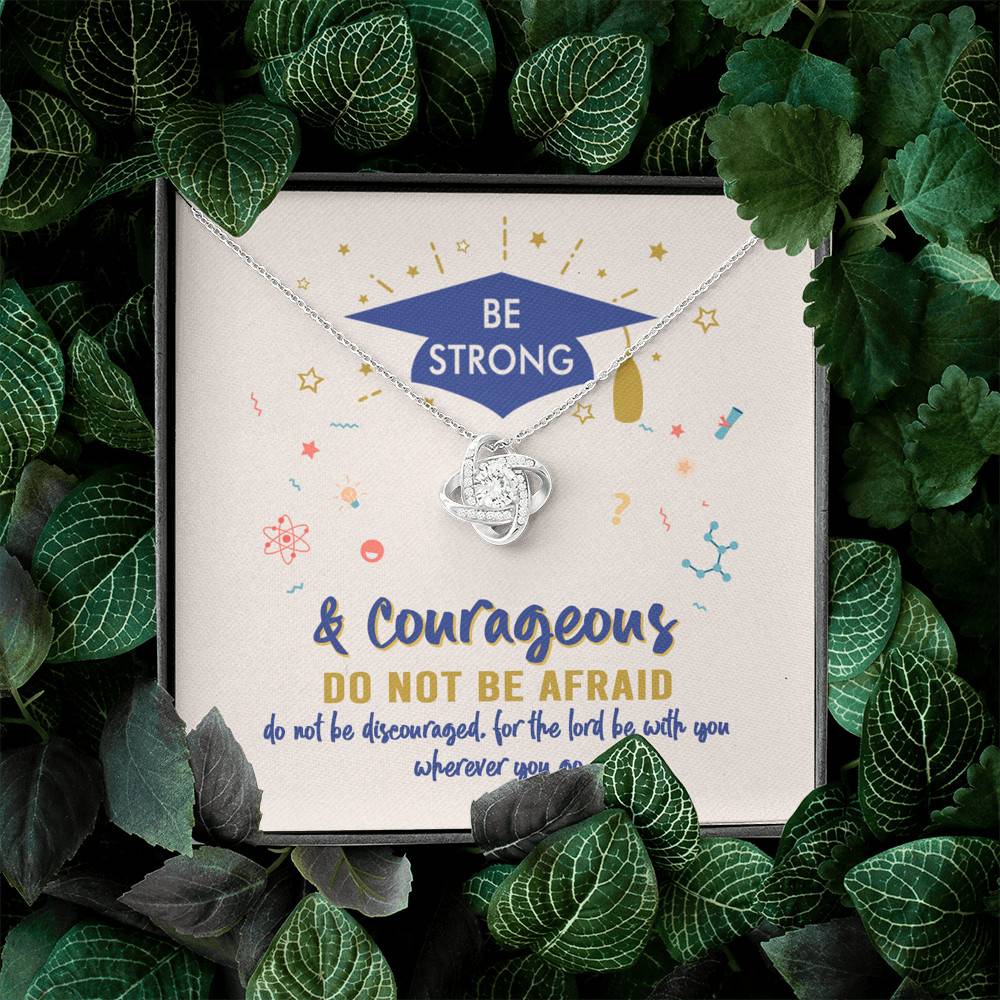 Graduation Gift Necklace Be Strong and Courageous Do Not Be Afraid Love Knot Pendant Necklace Graduation Gift Necklace Be Strong and Courageous Do Not Be Afraid Love Knot Pendant Necklace