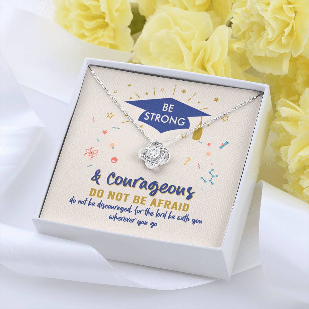 Graduation Gift Necklace Be Strong and Courageous Do Not Be Afraid Love Knot Pendant Necklace Graduation Gift Necklace Be Strong and Courageous Do Not Be Afraid Love Knot Pendant Necklace