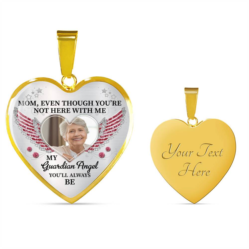 Personalized Photo Mom Even Though You're Not Here With Me My Guardian Angel Heart Pendant Necklace