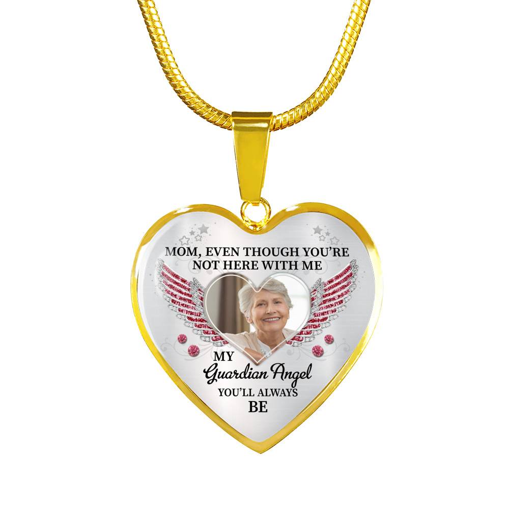 Personalized Photo Mom Even Though You're Not Here With Me My Guardian Angel Heart Pendant Necklace