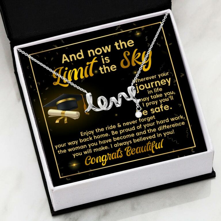 Graduation And Now The Limit Is The Sky I Always Believed In You Congrats Beautiful Scripted Love Pendant Necklace