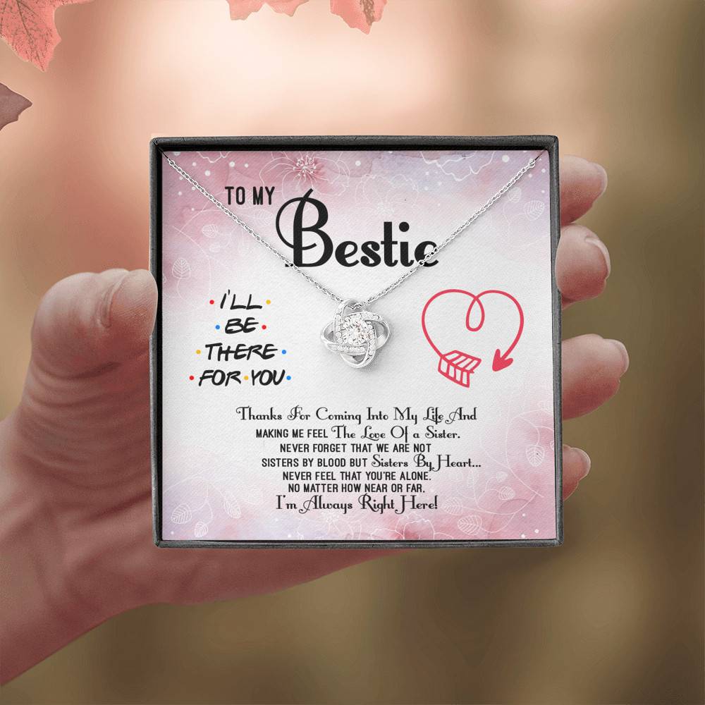 To My Bestie Thanks For Coming Into My Life And Making Me Feel The Love Of A Sister Love Knot Necklace