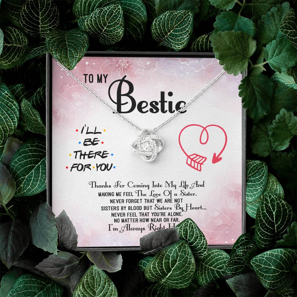 To My Bestie Thanks For Coming Into My Life And Making Me Feel The Love Of A Sister Love Knot Necklace