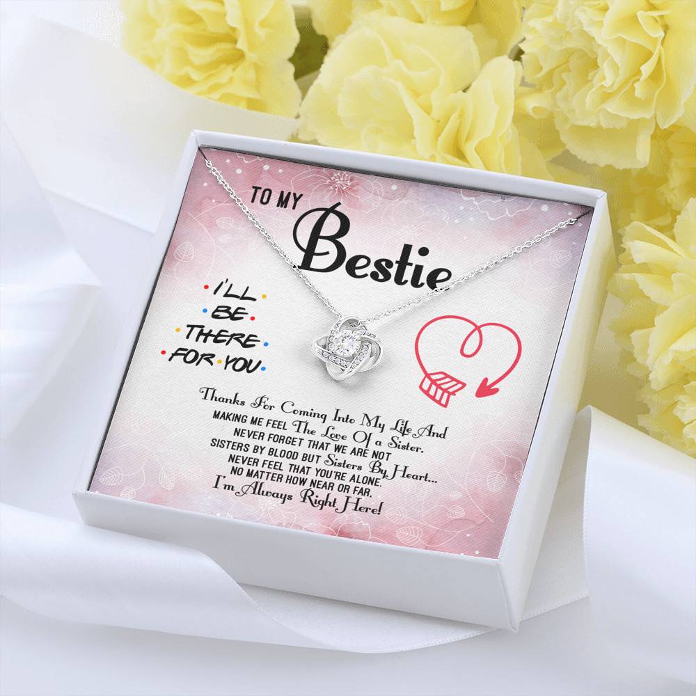 To My Bestie Thanks For Coming Into My Life And Making Me Feel The Love Of A Sister Love Knot Necklace