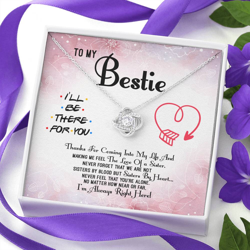 To My Bestie Thanks For Coming Into My Life And Making Me Feel The Love Of A Sister Love Knot Necklace