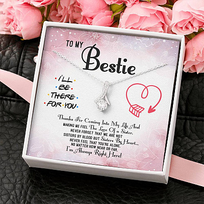 To My Bestie Thanks For Coming Into My Life And Making Me Feel The Love Of A Sister Alluring Beauty Necklace