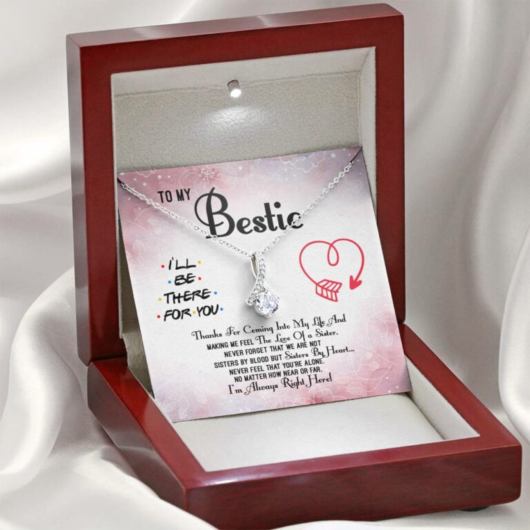 To My Bestie Thanks For Coming Into My Life And Making Me Feel The Love Of A Sister Alluring Beauty Necklace