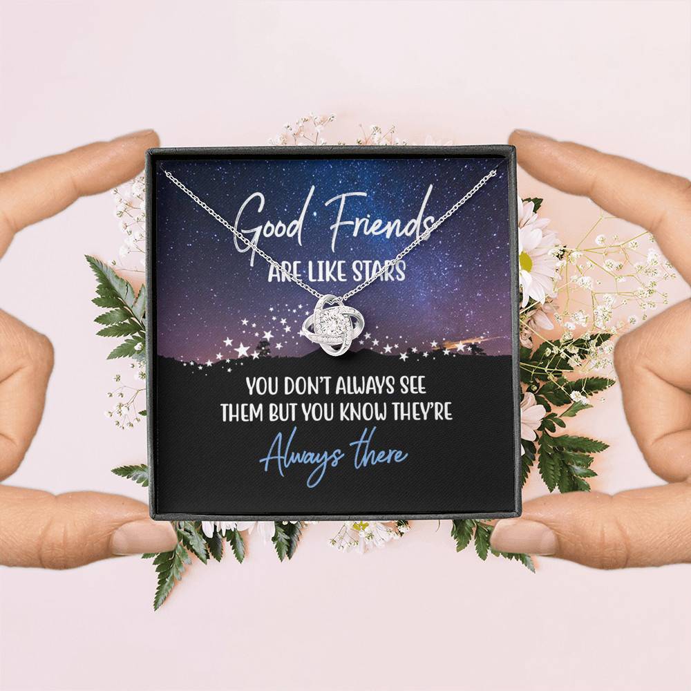 Good Friends Are Like Stars You Don't Always See Them But You Know They're Always There Love Knot Necklaces Good Friends Are Like Stars You Don't Always See Them But You Know They're Always There Love Knot Necklaces