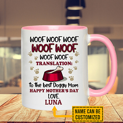 Alternative view of Personalized Woof Woof Translation To The Best Doggy Mom Happy Mother's Day Accent Coffee Mug