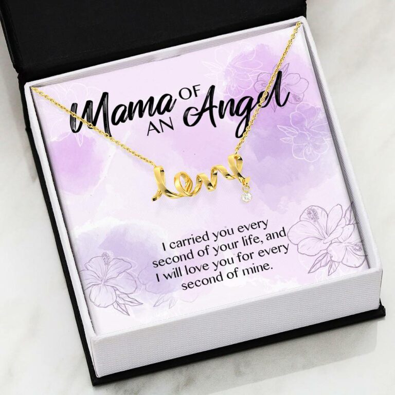 Mama Of An Angel I Carried You Every Second Of Your Life Love You For Every Second Of Mine Scripted Love Pendant Necklace