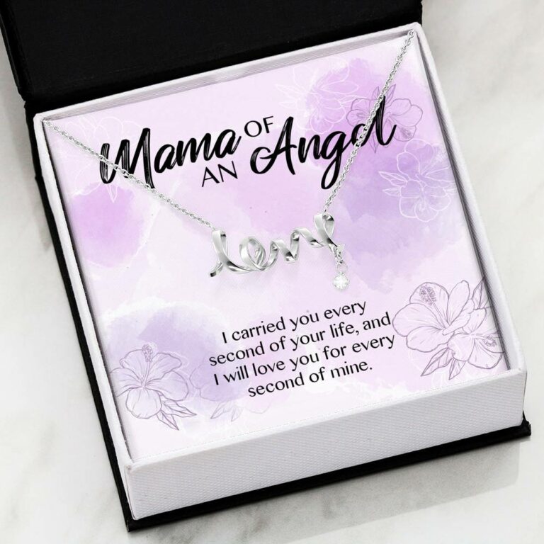 Mama Of An Angel I Carried You Every Second Of Your Life Love You For Every Second Of Mine Scripted Love Pendant Necklace
