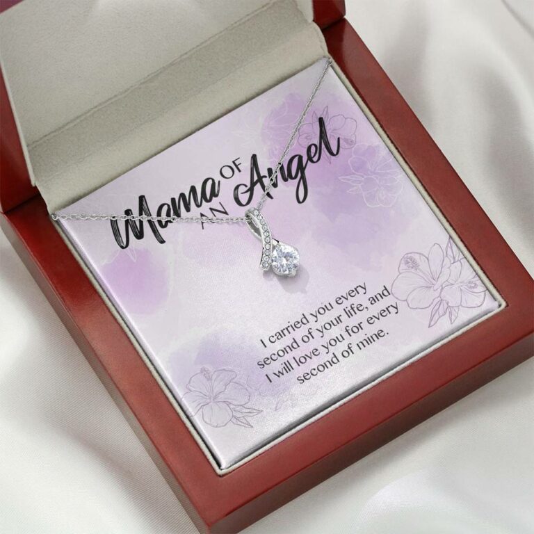 Mama Of An Angel I Carried You Every Second Of Your Life Love You For Every Second Of Mine Alluring Beauty Necklace