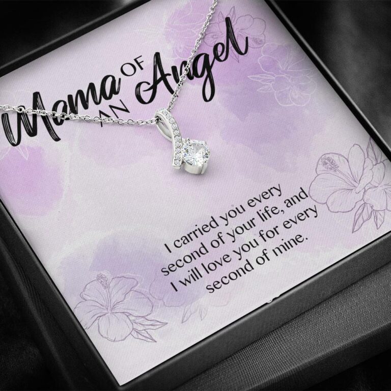 Mama Of An Angel I Carried You Every Second Of Your Life Love You For Every Second Of Mine Alluring Beauty Necklace