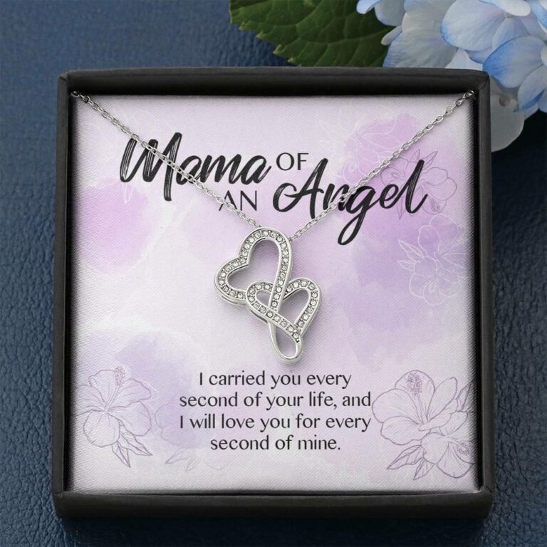Mama Of An Angel I Carried You Every Second Of Your Life Love You For Every Second Of Mine Double Hearts Pendant Necklace
