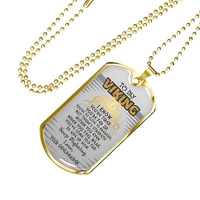 To My Viking I Know You're Tired You're Fed Up Keep Fighting Your Shieldmaiden Dog Tag Pendant Necklace