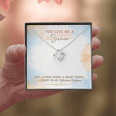 You Give Me A Boner Not A Penis Boner A Heart Boner A Heart On Funny Girlfriend Love Knot Necklace