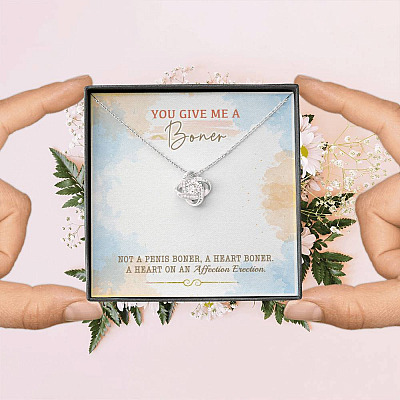 You Give Me A Boner Not A Penis Boner A Heart Boner A Heart On Funny Girlfriend Love Knot Necklace