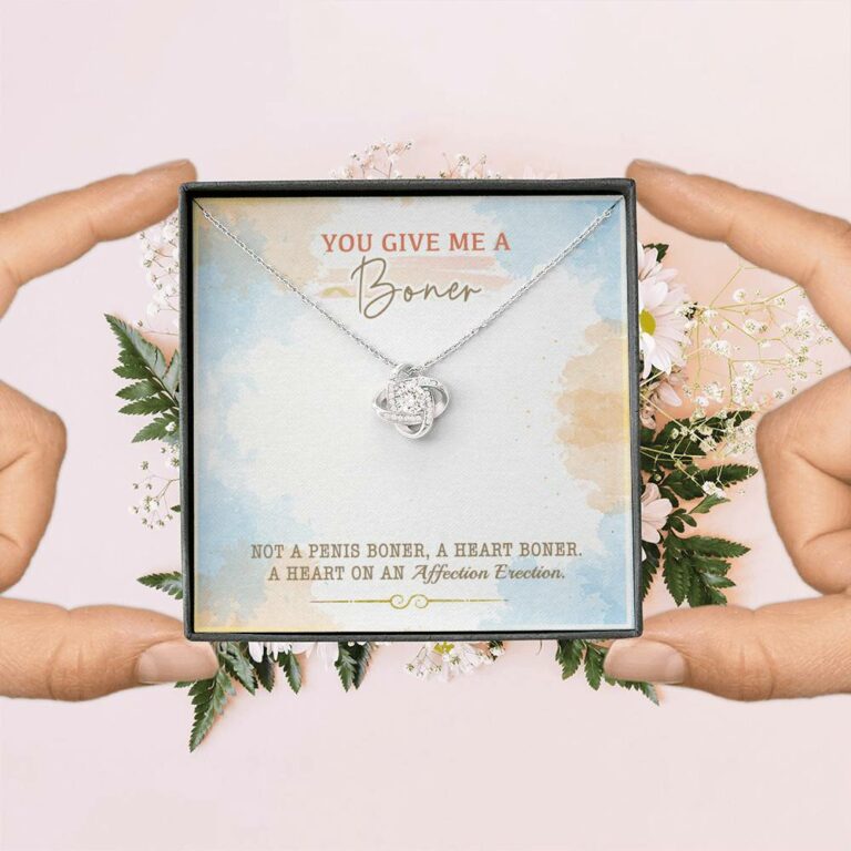 You Give Me A Boner Not A Penis Boner A Heart Boner A Heart On Funny Girlfriend Love Knot Necklace