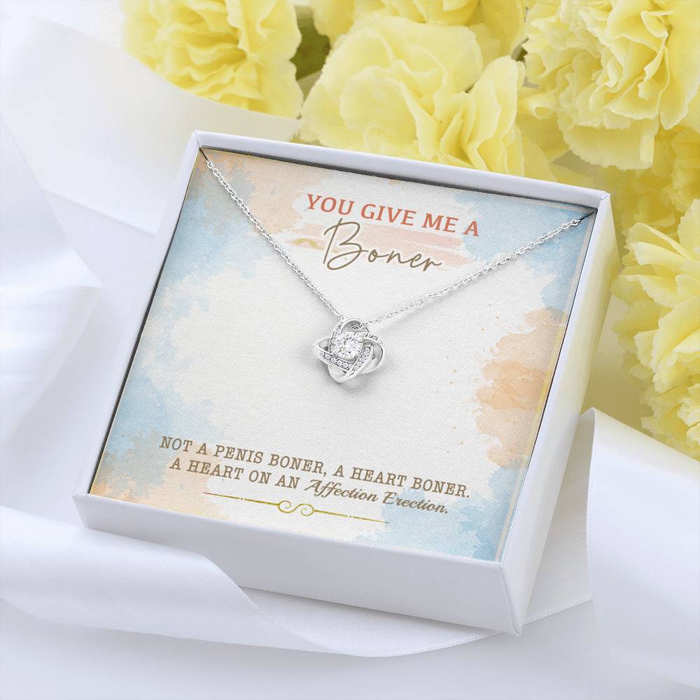 You Give Me A Boner Not A Penis Boner A Heart Boner A Heart On Funny Girlfriend Love Knot Necklace