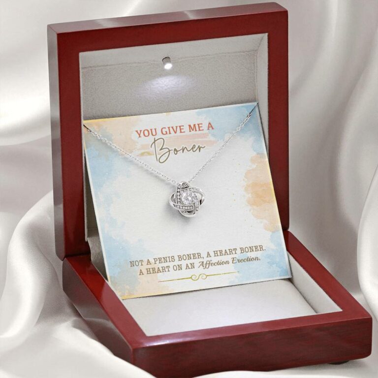 You Give Me A Boner Not A Penis Boner A Heart Boner A Heart On Funny Girlfriend Love Knot Necklace