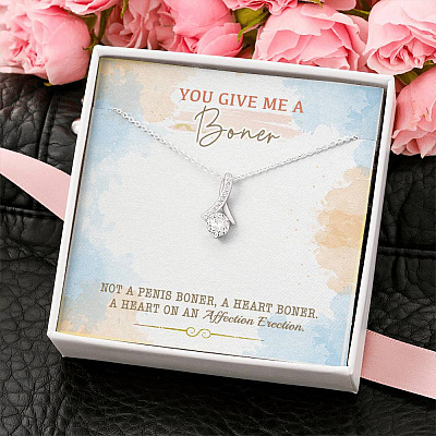 You Give Me A Boner Not A Penis Boner A Heart Boner A Heart On Funny Girlfriend Alluring Beauty Necklace