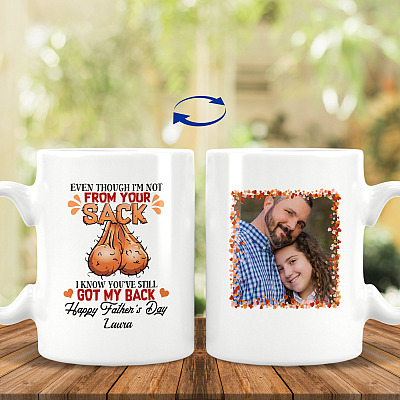Custom Photo Even Though I'm Not From Your Sack Happy Father's Day 2 Sides Printed Ceramic Coffee Mug - Beer Stein